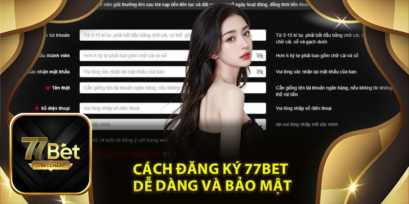 Đăng Ký 77Bet: Hướng Dẫn Đăng Ký Tài Khoản Dễ Dàng Cho Người Mới 3 Cách Đăng Ký 77Bet Dễ Dàng Và Bảo Mật