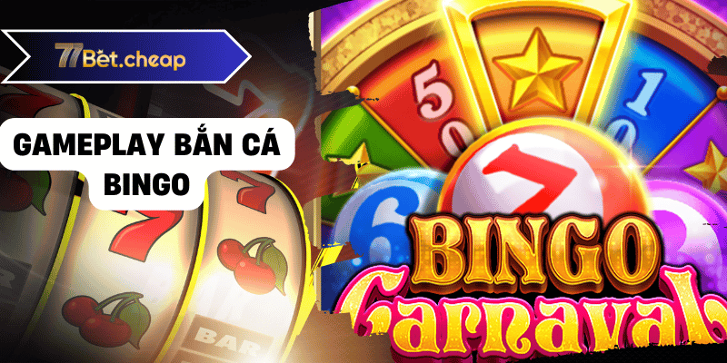 Bắn Cá Bingo 77BET - Thu Thập Đại Giàu 2025 ! 2 Gameplay bắn cá bingo