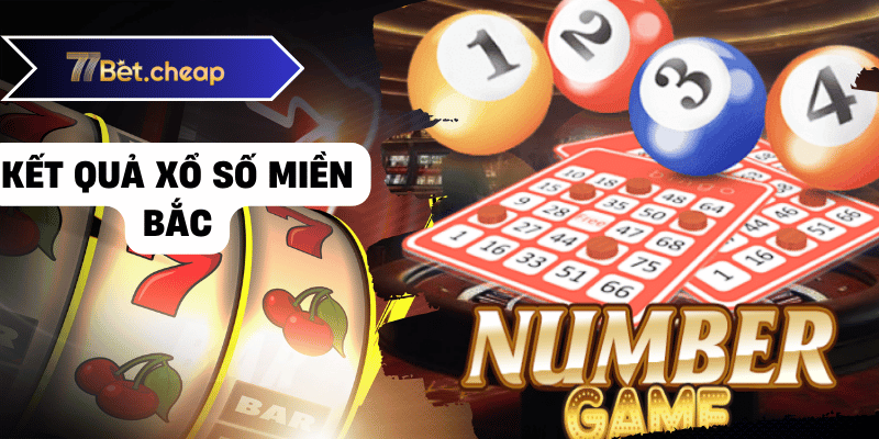 Kết Quả Xổ Số Hôm Nay - Cập Nhật Nhanh Nhất Tại 77BET 2 Kết quả xổ số miền bắc